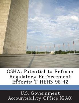 portada OSHA: Potential to Reform Regulatory Enforcement Efforts: T-Hehs-96-42 (en Inglés)