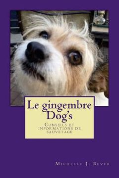 portada Le Gingembre Dog's: Conseils Et Informations de Sauvetage (en Francés)