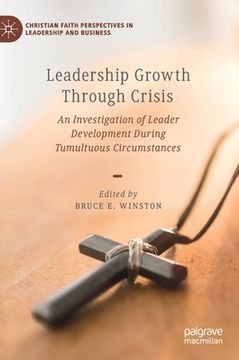 portada Leadership Growth Through Crisis: An Investigation of Leader Development During Tumultuous Circumstances (en Inglés)