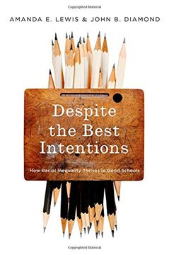 portada Despite the Best Intentions: How Racial Inequality Thrives in Good Schools (Transgressing Boundaries: Studies in Black Politics and Black Communities) (in English)