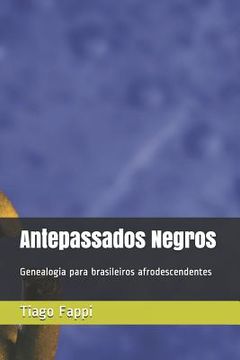 portada Antepassados negros: Genealogia para brasileiros afrodescendentes (en Portugués)