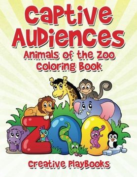 portada Captive Audiences: Animals of the Zoo Coloring Book