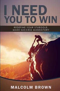 portada I Need You to Win: Your success is mandatory (in English)