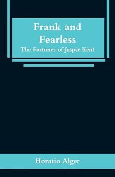 portada Frank and Fearless: The Fortunes of Jasper Kent (in English)