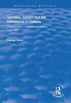 portada Germany, Europe and the Persistence of Nations: Transformation, Interests and Identity, 1989-1996 (en Inglés)