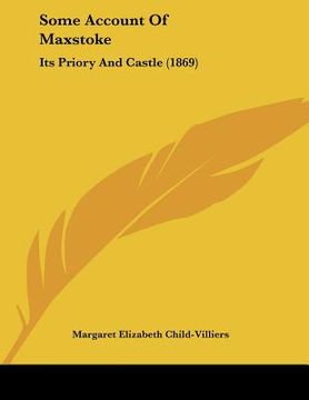portada some account of maxstoke: its priory and castle (1869) (en Inglés)