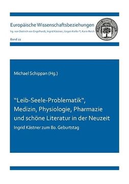 portada Leib-Seele-Problematik", Medizin, Physiologie, Pharmazie und Schöne Literatur in der Neuzeit (en Alemán)