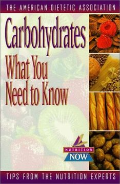 portada Carbohydrates: What you Need to Know (en Inglés)