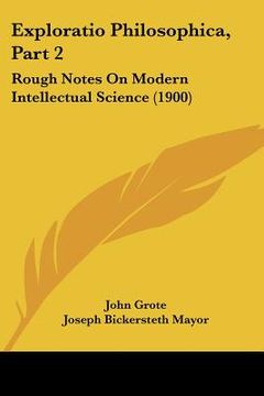 portada exploratio philosophica, part 2: rough notes on modern intellectual science (1900) (en Inglés)