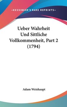 portada Ueber Wahrheit Und Sittliche Vollkommenheit, Part 2 (1794) (in German)