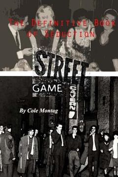 portada Street Game: The Definitive Book of Seduction: A Comprehensive Guide to Pickup (en Inglés)