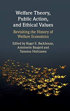 portada Welfare Theory, Public Action, and Ethical Values: Revisiting the History of Welfare Economics (in English)