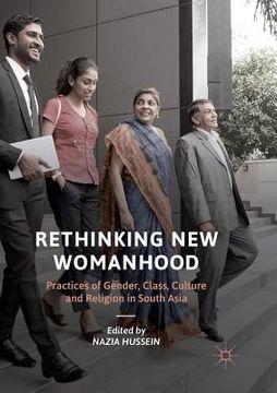 portada Rethinking New Womanhood: Practices of Gender, Class, Culture and Religion in South Asia (en Inglés)