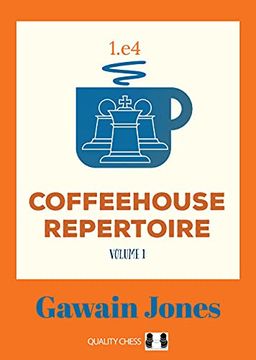 portada Coffeehouse Repertoire 1. E4 (Volume 1) (in English)
