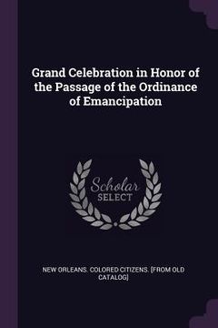 portada Grand Celebration in Honor of the Passage of the Ordinance of Emancipation