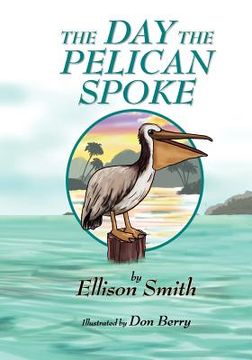 portada the day the pelican spoke (en Inglés)