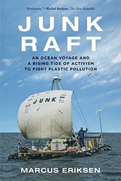 portada Junk Raft: An Ocean Voyage and a Rising Tide of Activism to Fight Plastic Pollution (en Inglés)