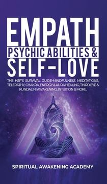 portada Empath, Psychic Abilities & Self-Love: The HSP's Survival Guide - Mindfulness, Meditations, Telepathy, Chakras, Energy & Aura Healing, Third Eye & Kun (in English)