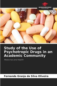 portada Study of the Use of Psychotropic Drugs in an Academic Community (en Inglés)