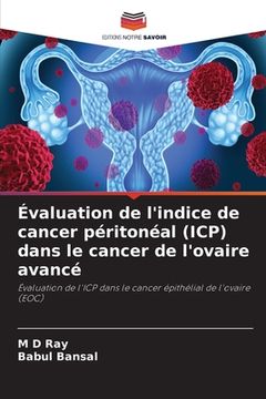 portada Évaluation de l'indice de cancer péritonéal (ICP) dans le cancer de l'ovaire avancé (en Francés)