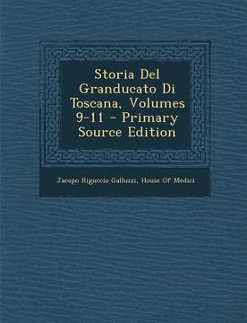 portada Storia Del Granducato Di Toscana, Volumes 9-11 (en Italiano)