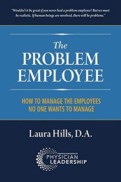 portada The Problem Employee: How to Manage the Employees no one Wants to Manage (en Inglés)