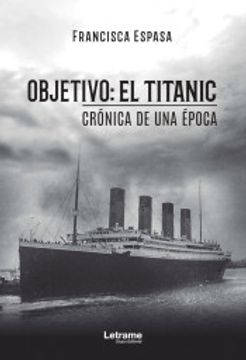 portada Objetivo: El Titanic. Crónica de una Época