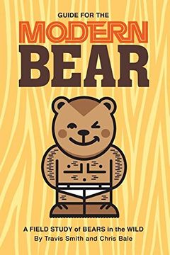 portada Guide for the Modern Bear: A Field Study of Bears in the Wild (en Inglés)