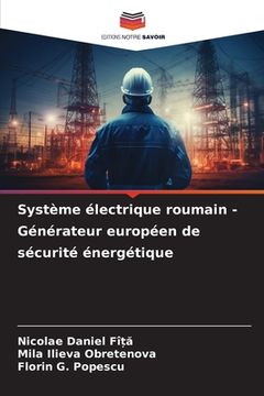 portada Système électrique roumain - Générateur européen de sécurité énergétique (en Francés)