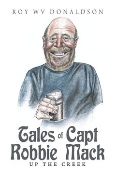 portada Tales of Capt Robbie Mack: Up the Creek (en Inglés)