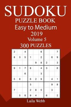 portada 300 Easy to Medium Sudoku Puzzle Book 2019 (in English)