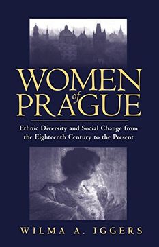 portada Women of Prague: Ethnic Diversity and Social Change From the Eighteenth Century to the Present (en Inglés)