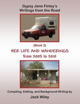 portada Gypsy Jane Finley's Writings from the Road: Her Life and Wanderings: (Book 2) From 2005 to 2010 (en Inglés)