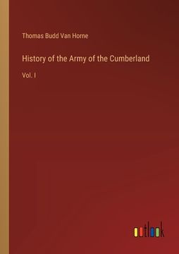 portada History of the Army of the Cumberland: Vol. I