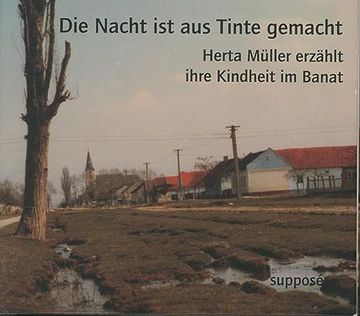 portada Die Nacht ist aus Tinte Gemacht - Herta Müller Erzählt Ihre Kindheit im Banat (en Alemán)