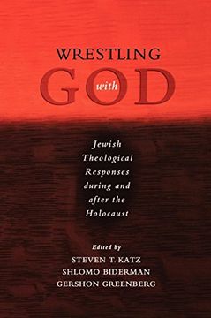 portada Wrestling With God: Jewish Theological Responses During and After the Holocaust 