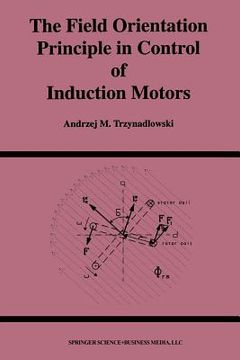 portada The Field Orientation Principle in Control of Induction Motors (en Inglés)