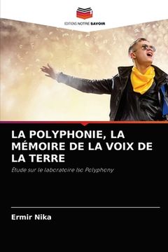 portada La Polyphonie, La Mémoire de la Voix de la Terre (en Francés)