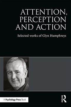 portada Attention, Perception and Action: Selected Works of Glyn Humphreys (en Inglés)