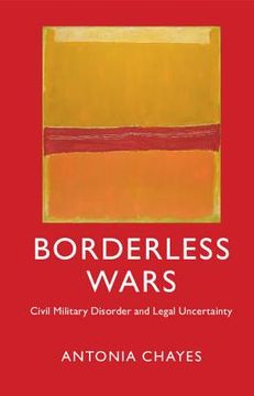 portada Borderless Wars: Civil Military Disorder and Legal Uncertainty (en Inglés)