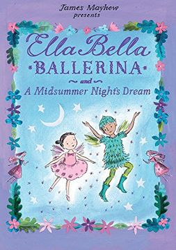 portada Ella Bella Ballerina and A Midsummer Night's Dream (Ella Bella Ballerina Series) (en Inglés)