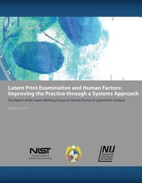 portada Latent Print Examination and Human Factors: Improving the Practice Through a Systems Approach (in English)