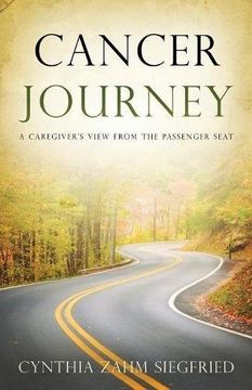 portada Cancer Journey: A Caregiver's View from the Passenger Seat (en Inglés)