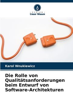 portada Die Rolle von Qualitätsanforderungen beim Entwurf von Software-Architekturen (in German)