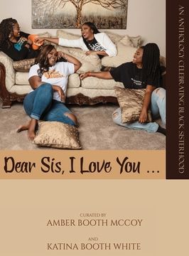 portada Dear Sis, I Love You ... (Color): An Anthology Celebrating Black Sisterhood