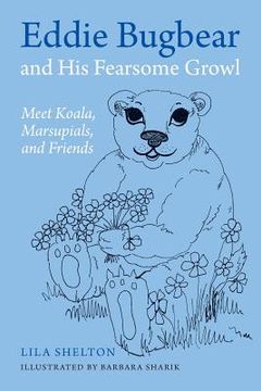portada Eddie Bugbear and His Fearsome Growl: Meet Koala, Marsupials, and Friends (in English)