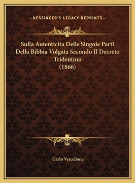 portada Sulla Autenticita Delle Singole Parti Della Bibbia Volgata Secondo Il Decreto Tridentino (1866) (en Italiano)