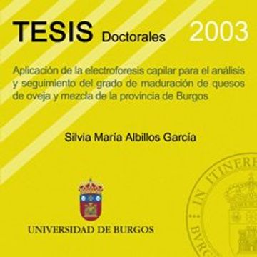 portada Aplicación de la electroforesis capilar para el análisis y seguimiento del grado de maduración de quesos de oveja y mezcla de la provincia de Burgos (Tesis)