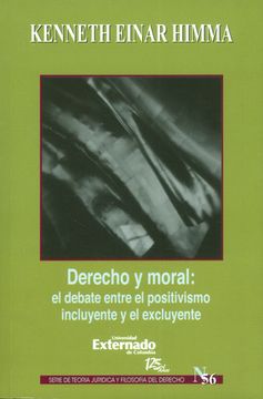 portada Derecho y Moral: El Debate Entre el Positivismo Incluyente y el Excluyente