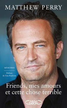 portada Friends, mes Amours et Cette Chose Terrible (en Francés)